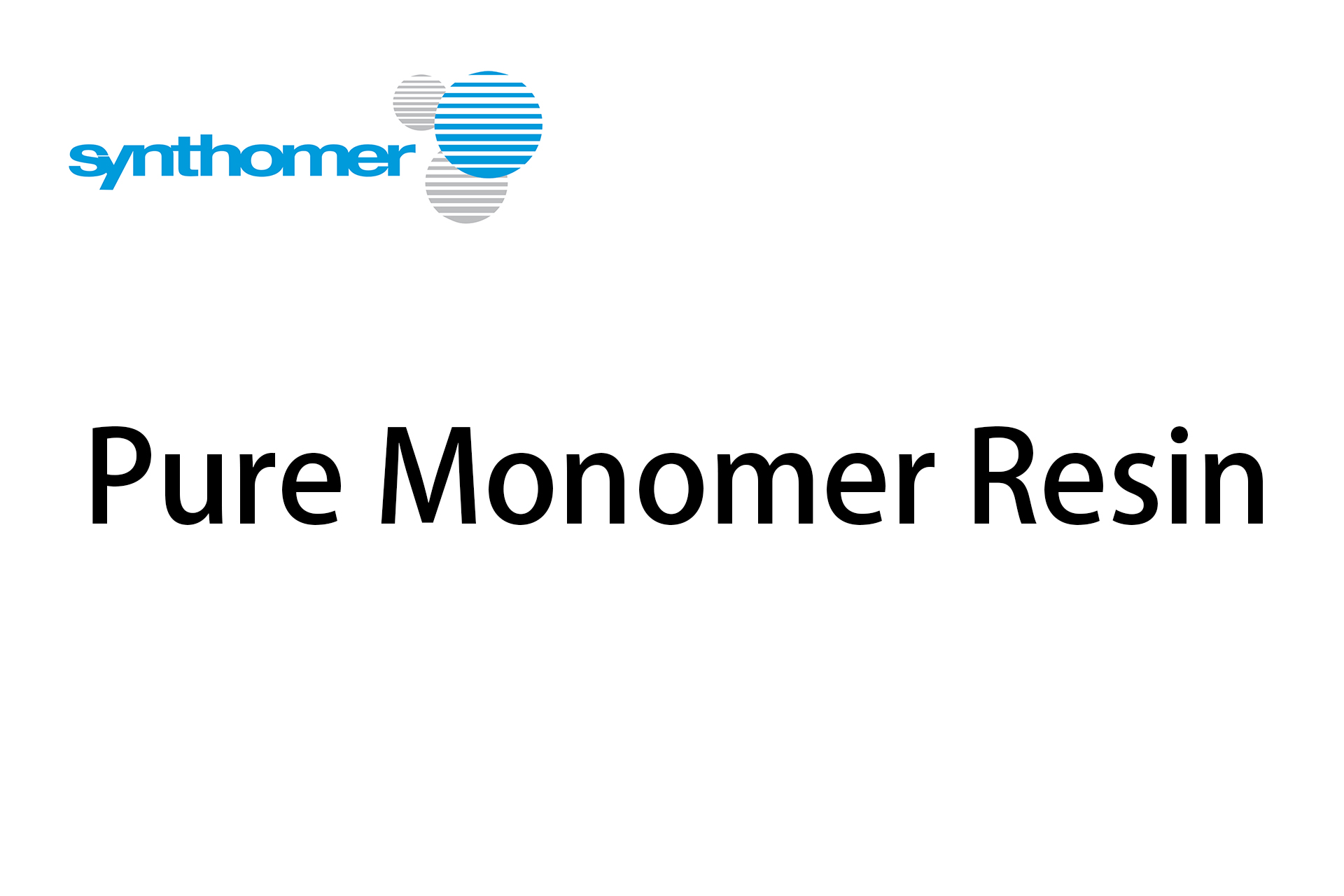 Pure Monomer Resin