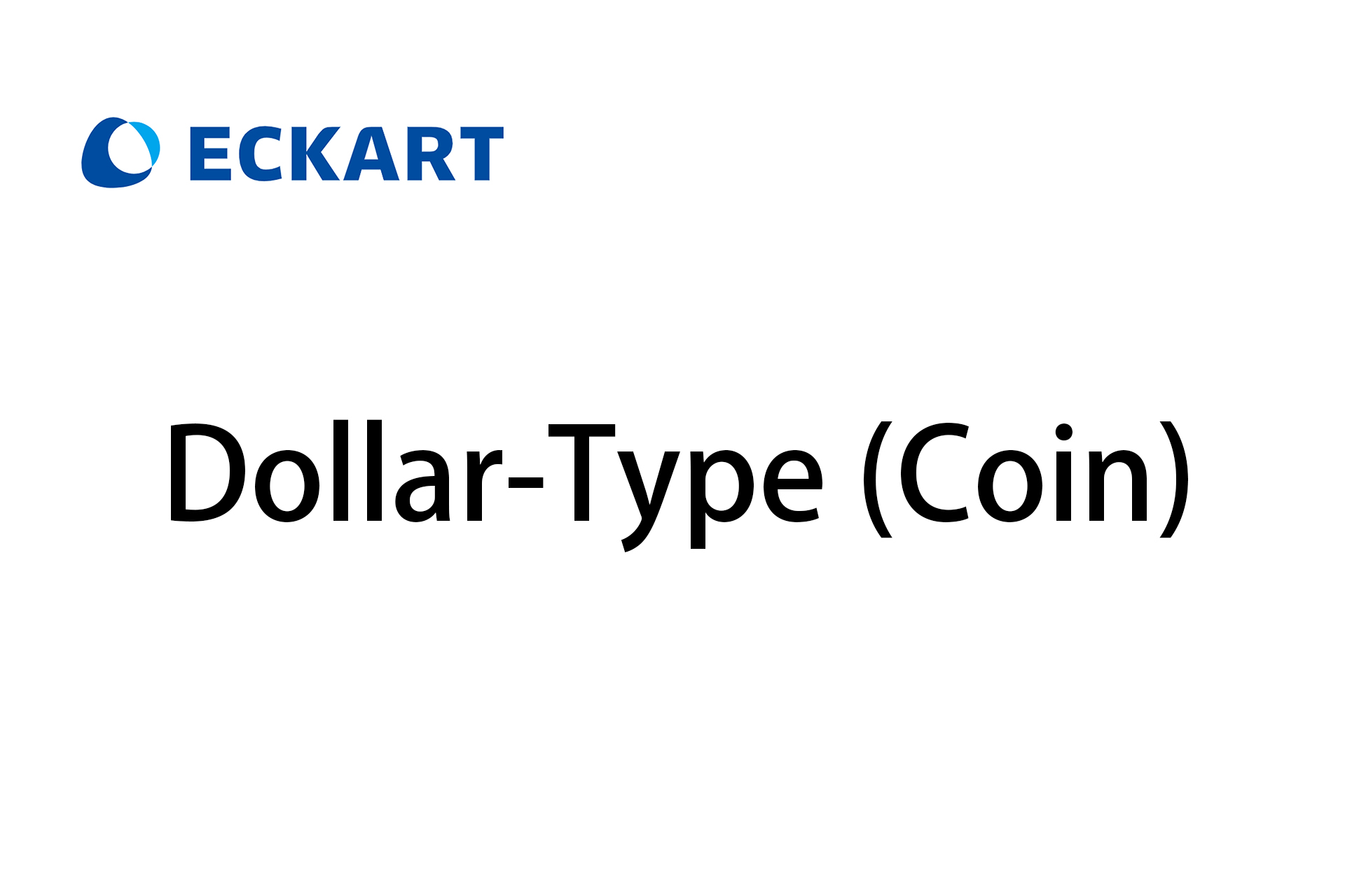ECKART - Dollar-Type (Coin) Series