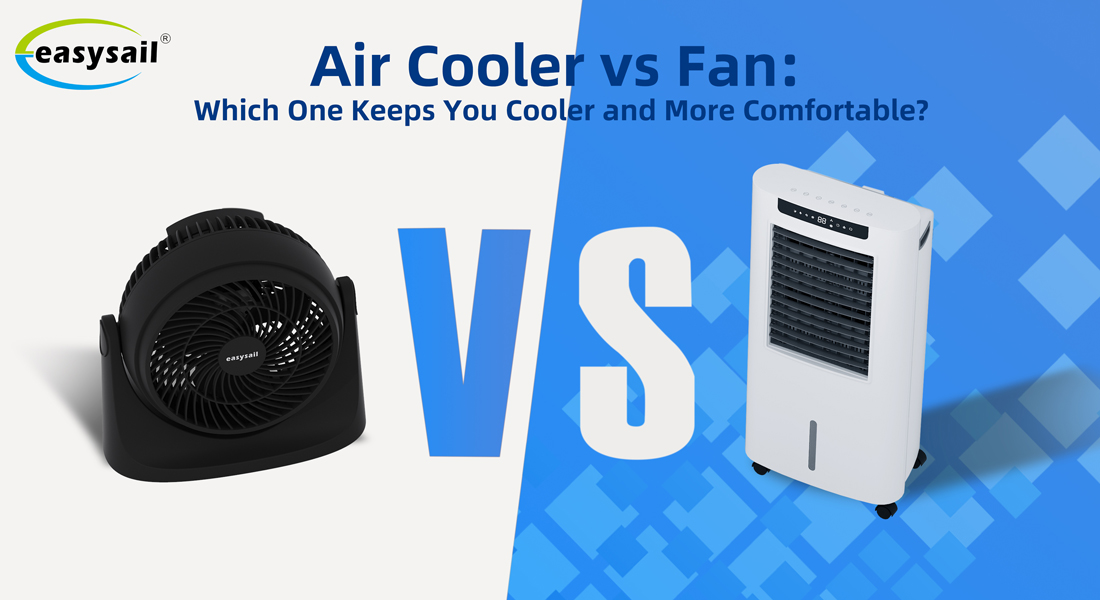 Air Cooler vs Fan: Which One Keeps You Cooler and More Comfortable?